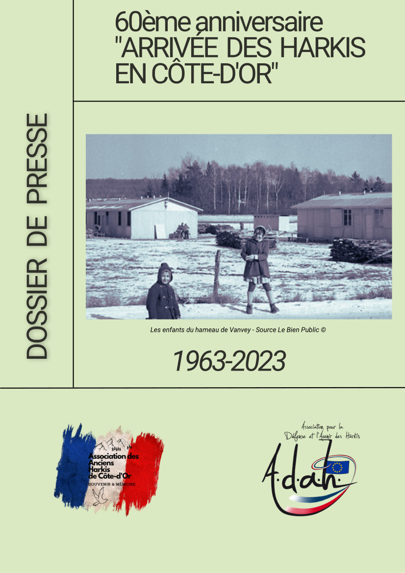 Dossier de presse à l'occasion du 60e anniversaire de l'"Arrivée des Harkis en Côte-d'Or" 1963-2023 @ (AAH21)